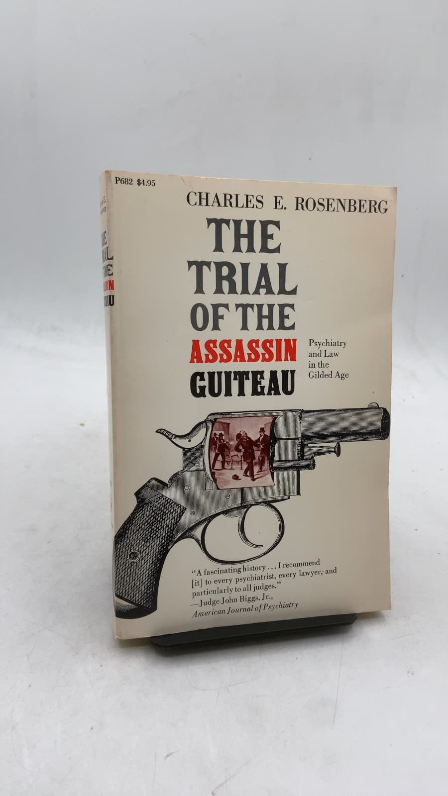 The Trial of the Assassin Guiteau: Psychiatry and Law in the Gilded Age by Charles E. Rosenberg - front cover