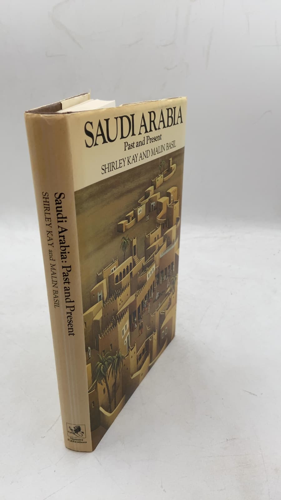 Saudi Arabia: Past and Present by Shirley Kay and Malin Basil - front cover