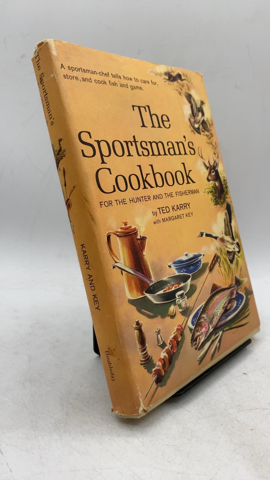 The Sportsman's Cookbook for the Hunter and the Fisherman by Ted Karry in collaboration with Margaret Key - front cover