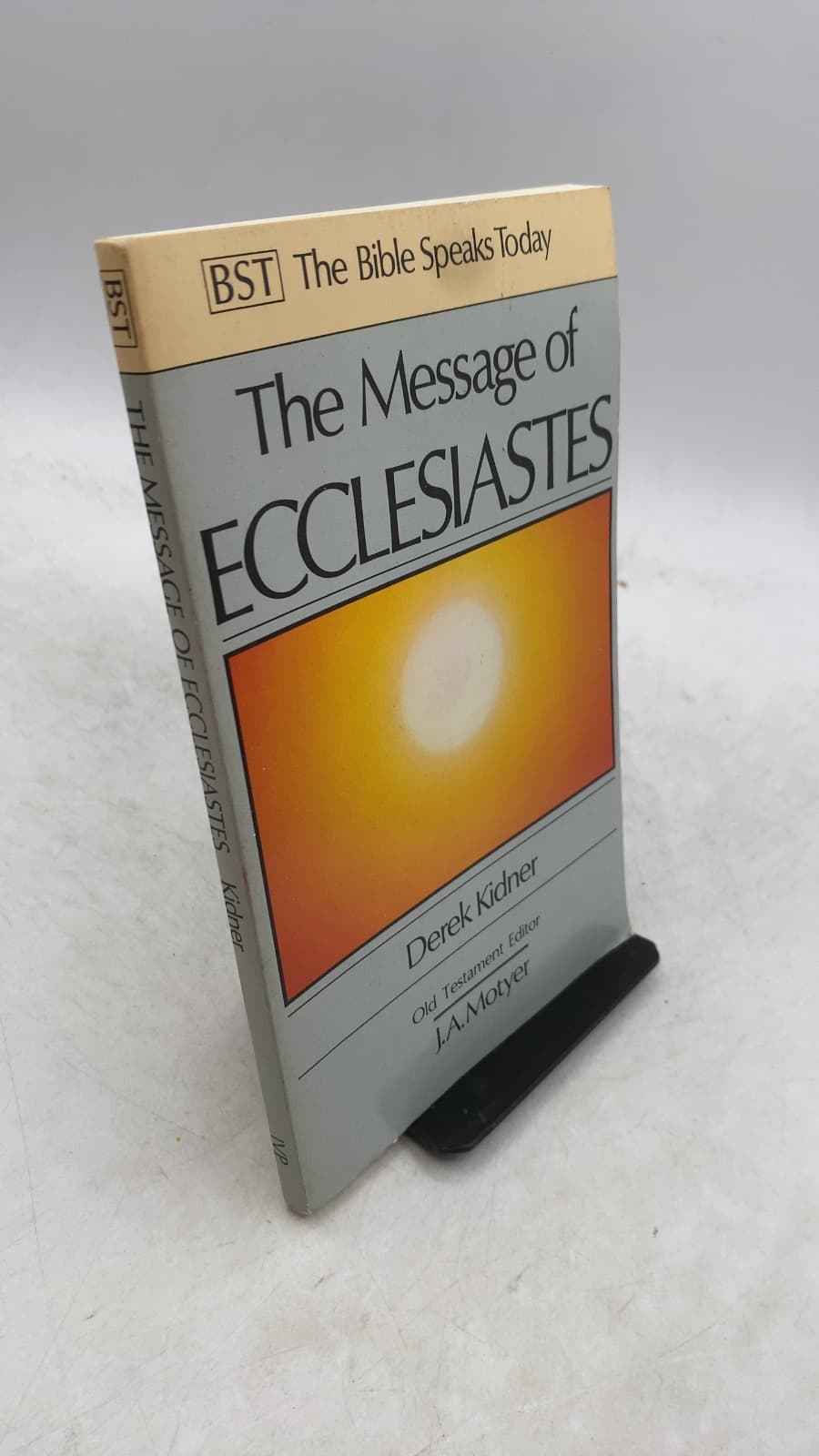 The Message of Ecclesiastes: A Time to Mourn, and a Time to Dance by Derek Kidner - front cover