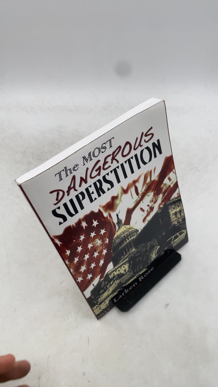 The Most Dangerous Superstition by Larken Rose - front cover