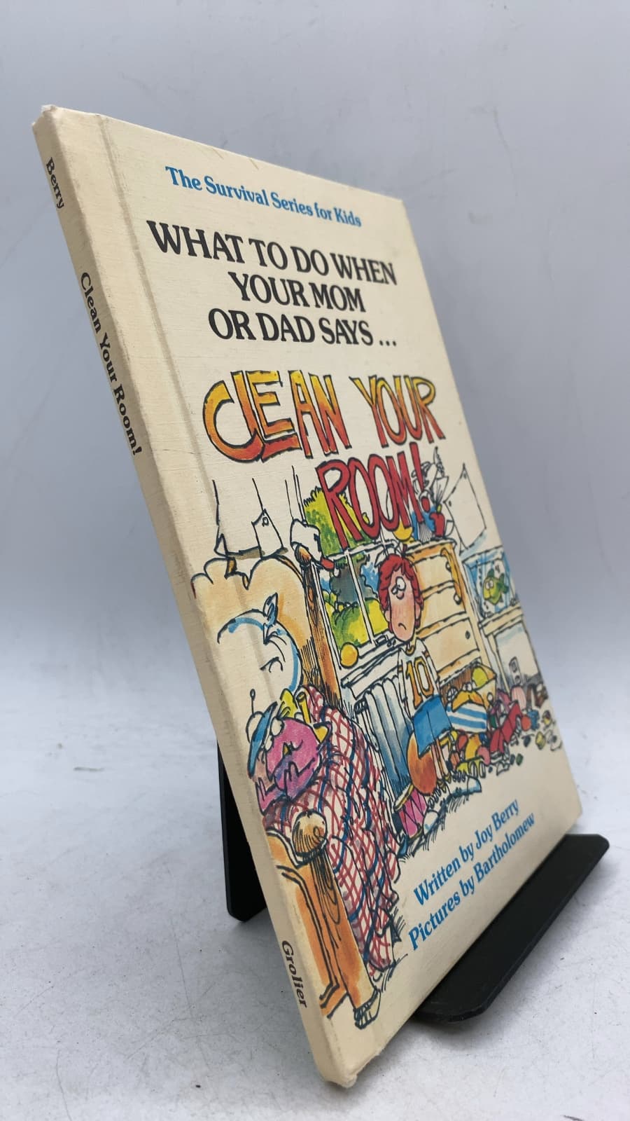 What to do when your mom or dad says ... "CLEAN YOUR ROOM!" by Joy Berry - front cover