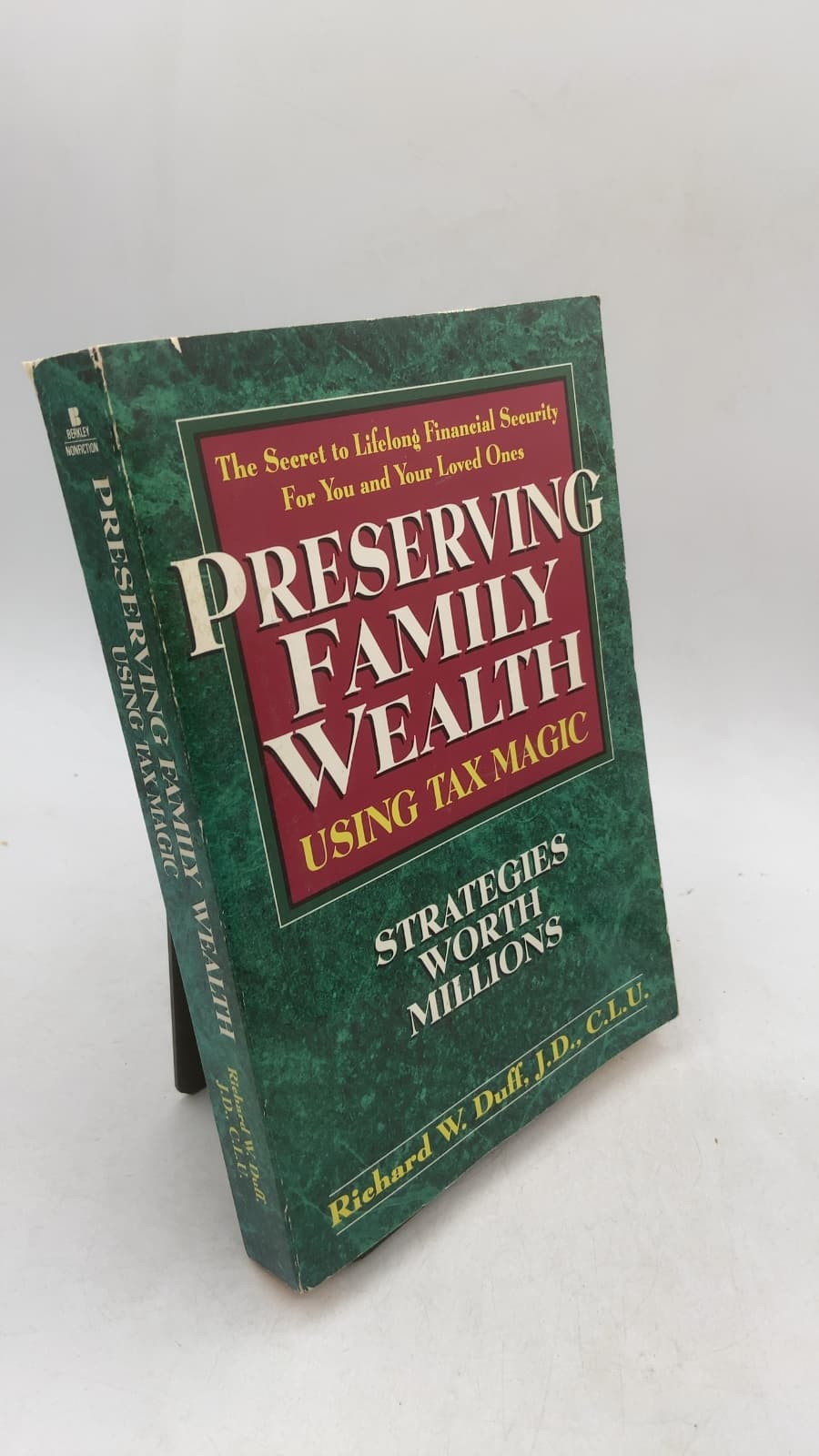 Preserving Family Wealth Using Tax Magic: Strategies Worth Millions by Richard W. Duff, J.D., C.L.U. - front cover