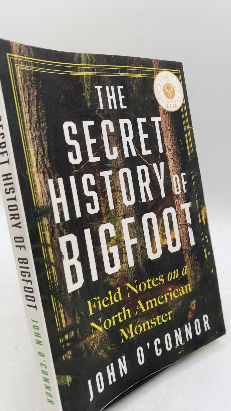 The Secret History of Bigfoot: Field Notes on a North American Monster by John O'Connor - front cover