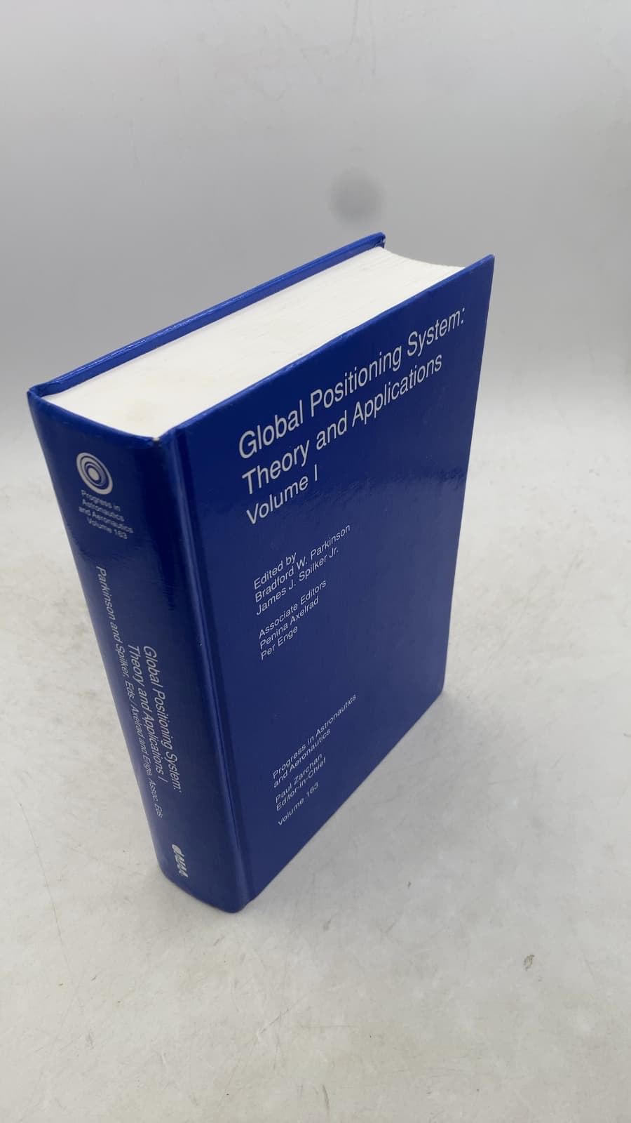 Global Positioning System: Theory and Applications Volume I by Edited by Bradford W. Parkinson and James J. Spilker Jr. - front cover