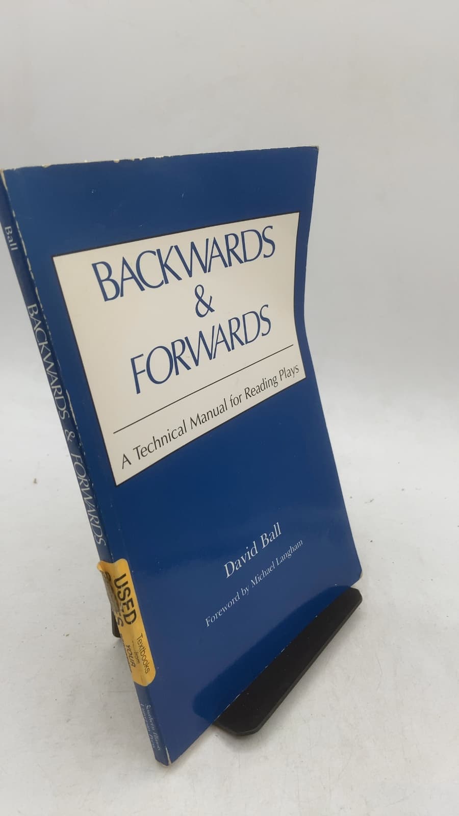 Backwards and Forwards: A Technical Manual for Reading Plays by David Ball - front cover
