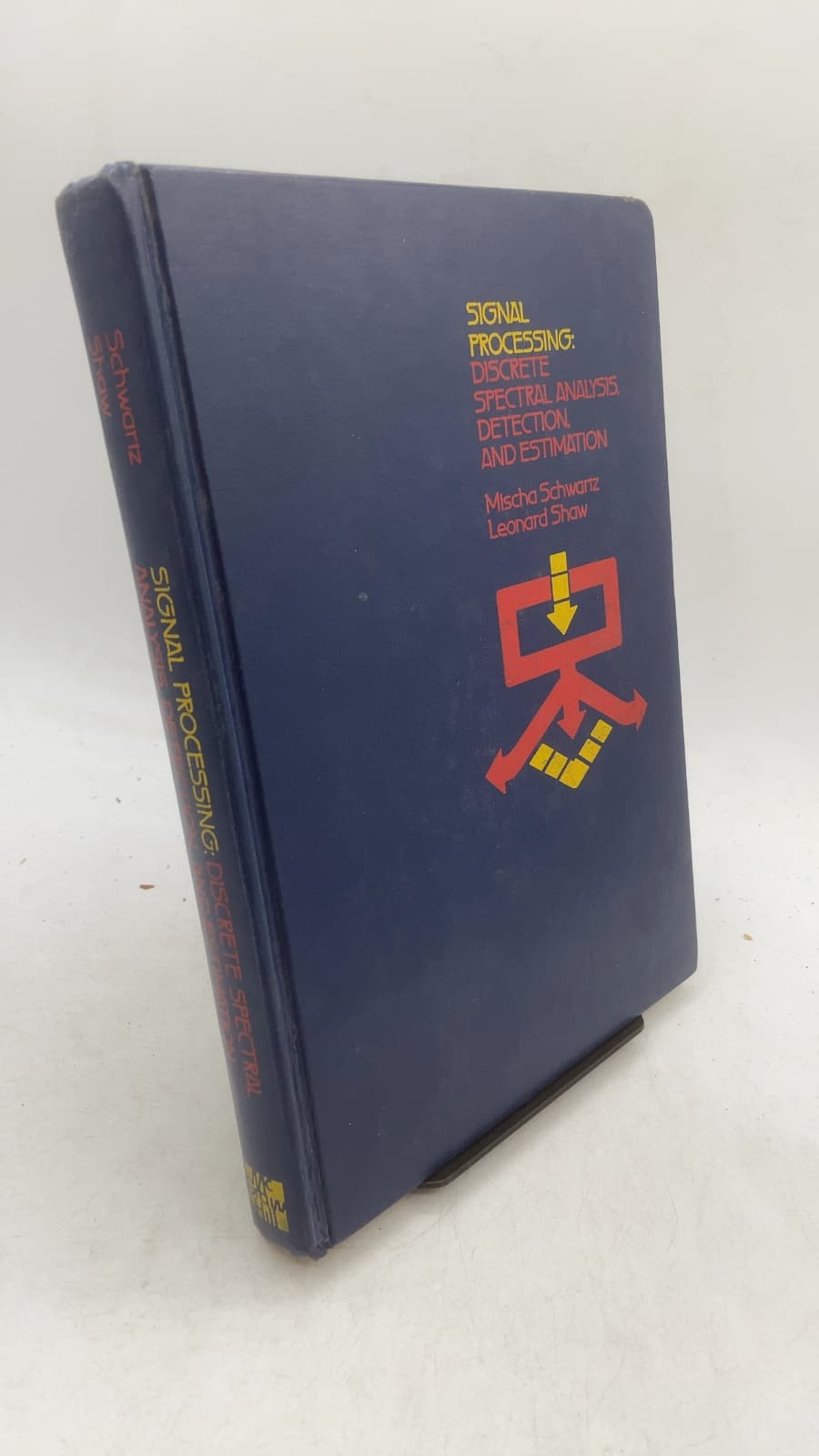 Signal Processing: Discrete Spectral Analysis, Detection, and Estimation by Mischa Schwartz, Leonard Shaw - front cover