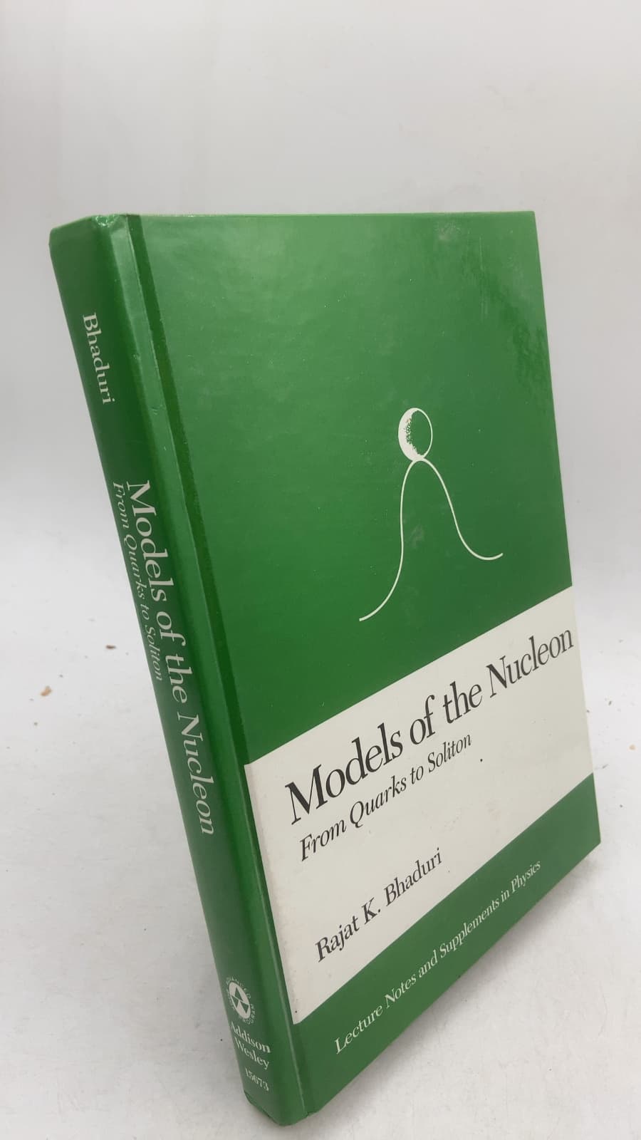 Models of the Nucleon: From Quarks to Soliton by Rajat K. Bhaduri - front cover
