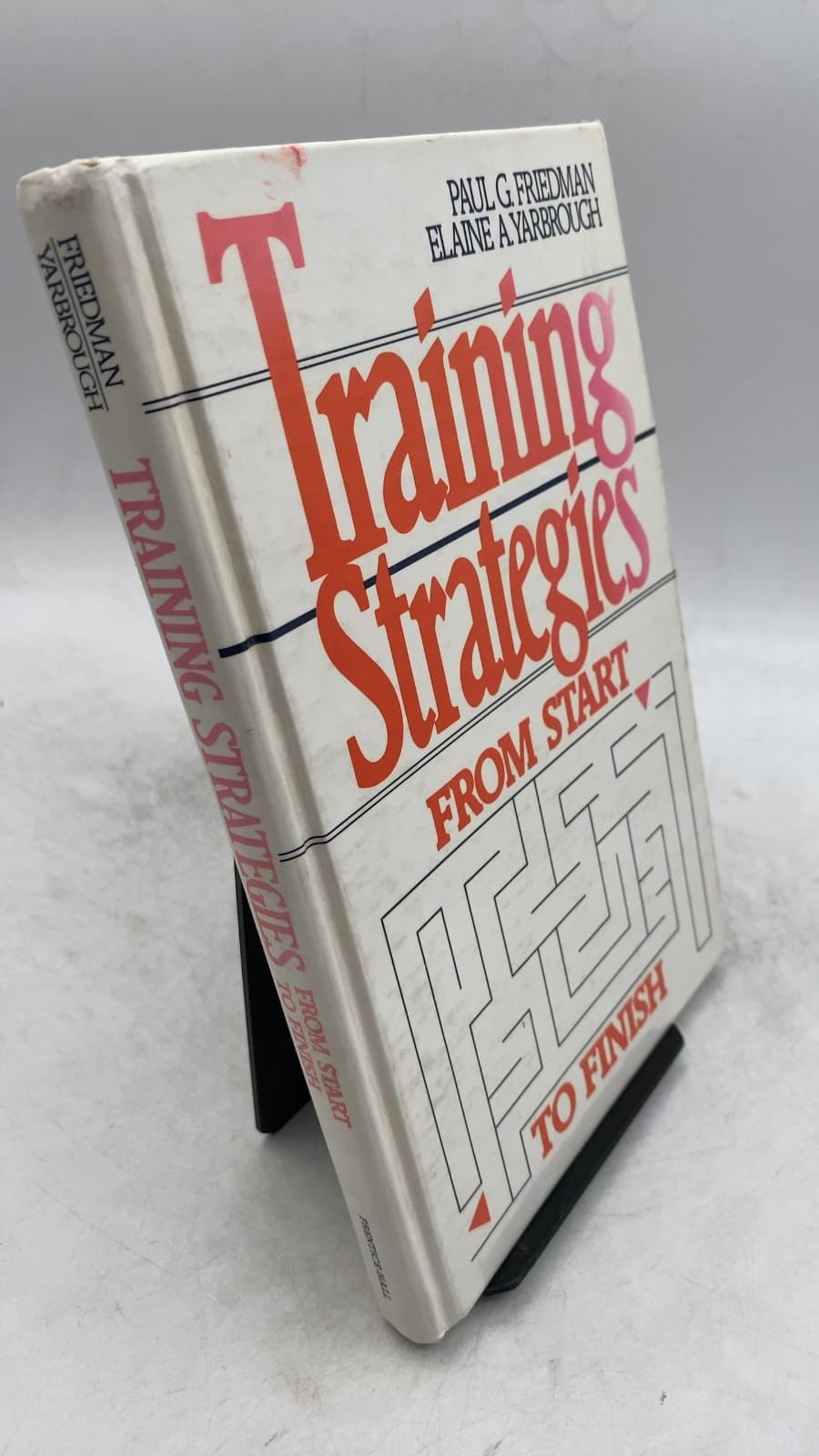 Training Strategies From Start to Finish by Paul G. Friedman, Elaine A. Yarbrough - front cover