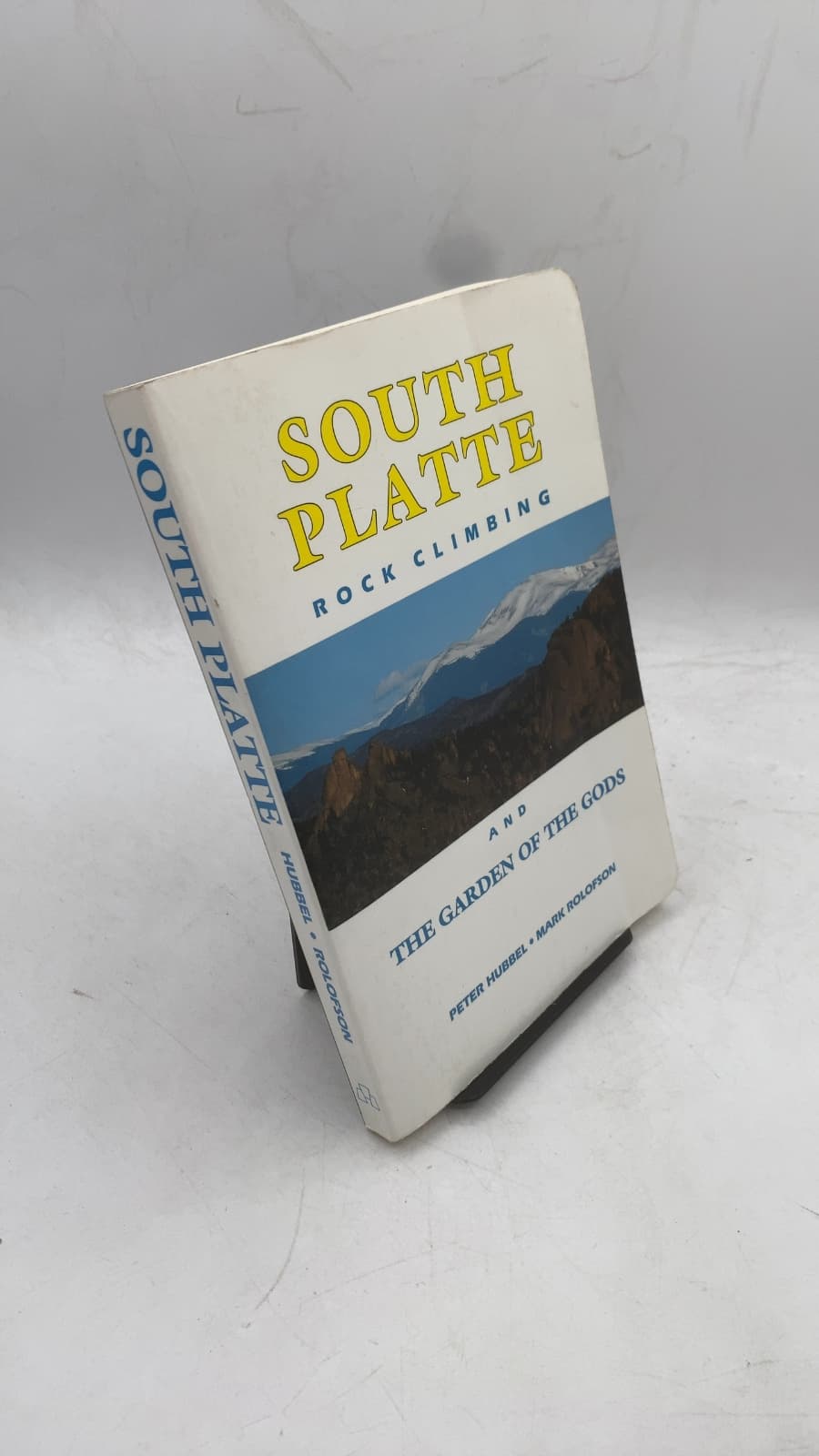 South Platte Rock Climbing and The Garden of the Gods by Peter Hubbel and Mark Rolofson - front cover