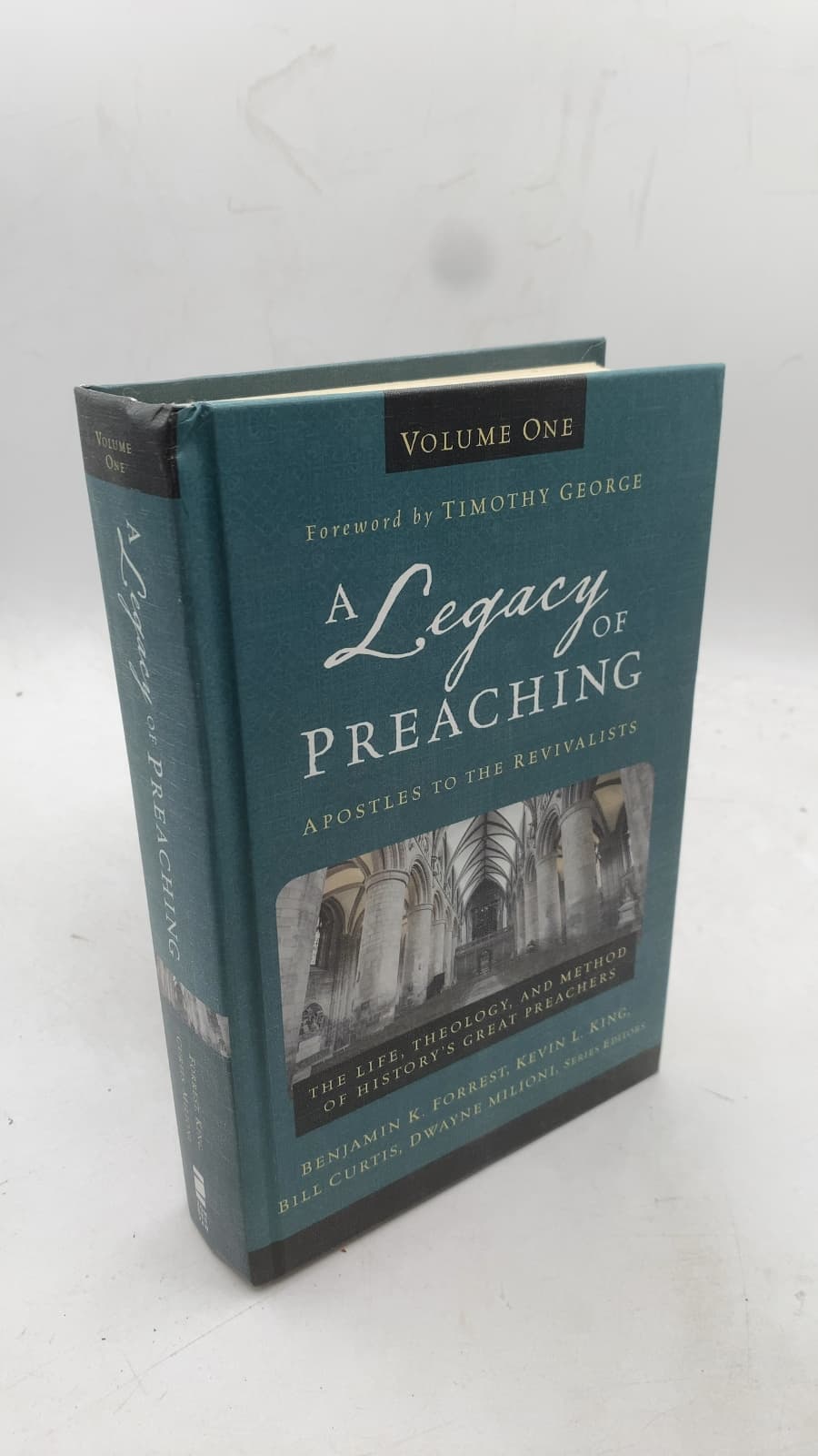 A Legacy of Preaching: Volume One by Benjamin K. Forrest, Kevin L. King, Bill Curtis, and Dwayne Milioni - front cover