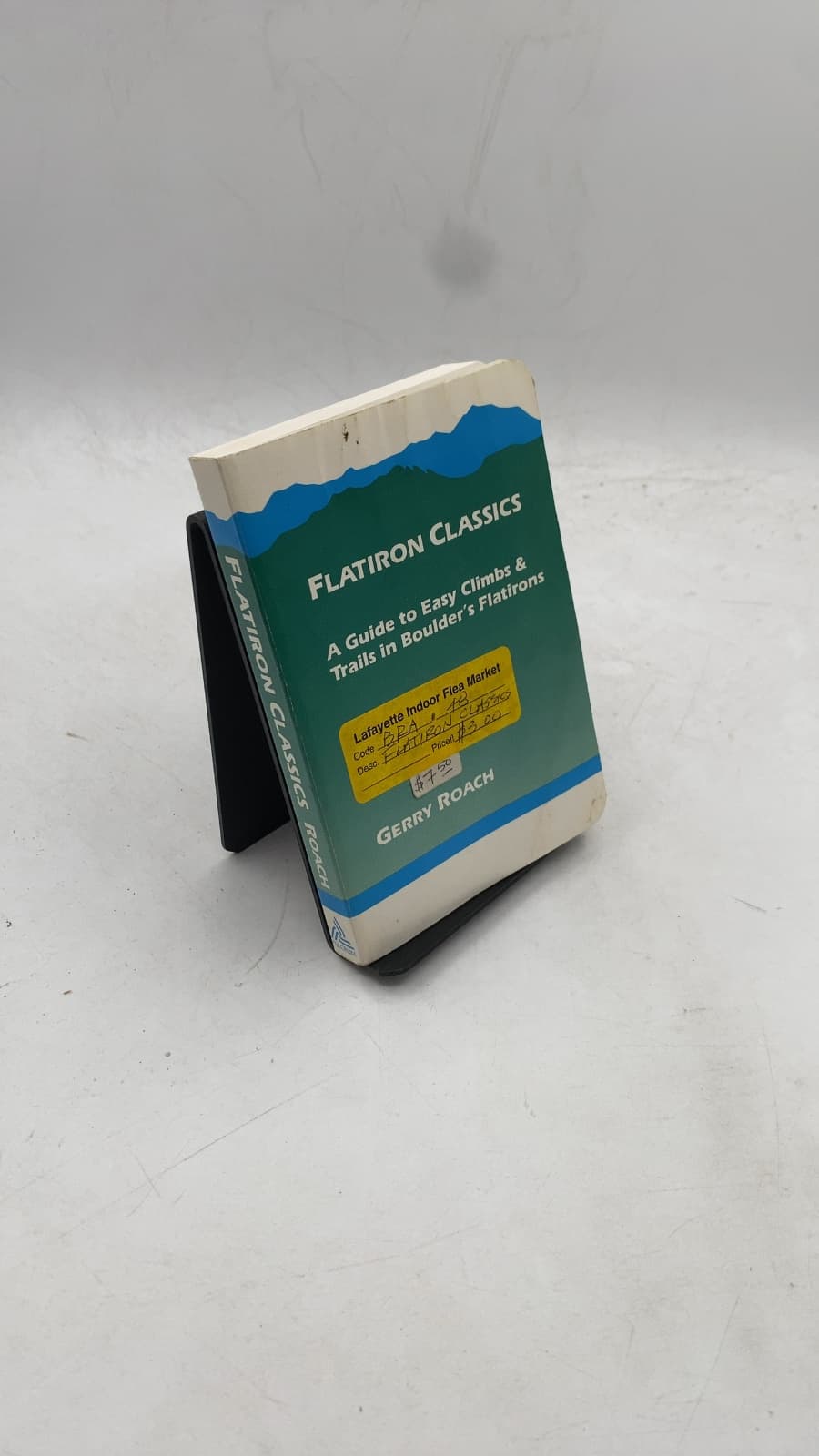 Flatiron Classics: A Guide to Easy Climbs & Trails in Boulder's Flatirons by Gerry Roach - front cover