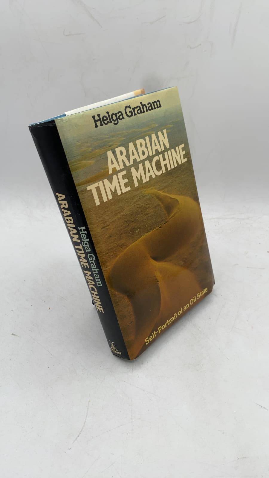 Arabian Time Machine: Self-Portrait of an Oil State by Helga Graham - front cover